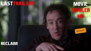 Reclaim | Official Trailer #1 | (2014) John Cusack |