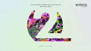 AV & Aleksey Ekimov & Noah Seven - Make You Smile [Techno, Trance]