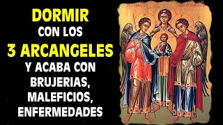 ORACIÓN A LOS 3 ARCÁNGELES MIGUEL, GABRIEL Y RAFAEL PARA DORMIR, PROTECCIÓN Y PEDIR SUS BENDICIONES