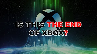 Is this THE END of Xbox?
