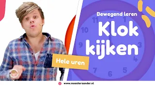 Leren Klokkijken - hele uren - Bewegend leren met Meester Sander