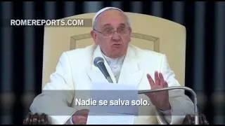 Francisco en la audiencia: "Nadie se salva solo"