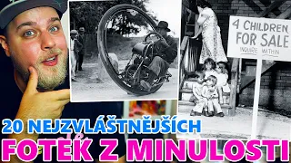 20 NEJZVLÁŠTNĚJŠÍCH FOTEK Z MINULOSTI