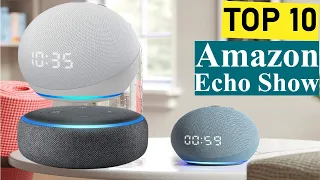 Top 10 Best Amazon Echo in 2022- Echo Dot (4th-gen) / Echo Show 10/ Echo Show 15