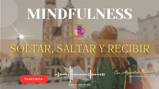 Meditación Liberadora SOLTAR, SALTAR Y RECIBIR