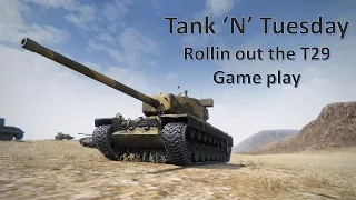 Tank 'N' Tuesday - We roll out in the T29 American Tier 7 Heavy Tank