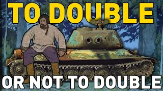 TO DOUBLE OR NOT TO DOUBLE? World of Tanks