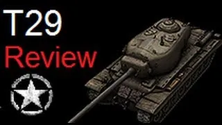 World of Tanks Review | T29 - Tier 7 American Heavy Tank