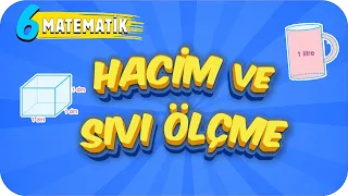 6. Sınıf Matematik: Hacim ve Sıvı Ölçme #2022