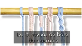 The 5 basic macrame knots - Knots & Patterns #1