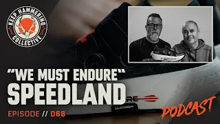 “We Must Endure” Speedland | Keep Hammering Collective | Episode 066