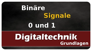 Let's Learn Digitaltechnik - Binäre Signale (0 und 1)