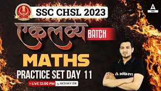 SSC CHSL 2023 | SSC CHSL Maths by Akshay Awasthi | Practice Set 11