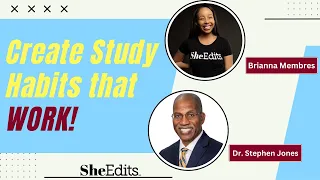 Create Study Habits that WORK with Dr. Stephen Jones and SheEdits