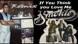 Smokie If You Think You Love Me Remix By Khalid Casaboogie Dj