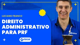 Direito Administrativo para PRF: Ato Administrativo - Focus Concursos