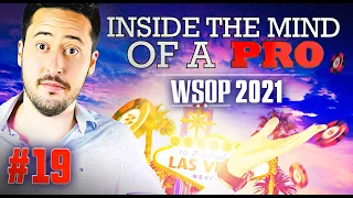 ♠♣♥♦ Inside the Mind of a Pro @ 2021 WSOP #19