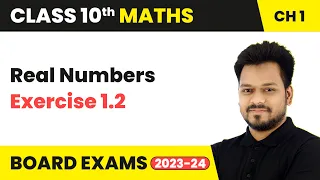 Real Numbers - Exercise 1.2 | Class 10 Maths Chapter 1