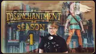 Disenchantment Part 4 || Is It The Worst Season + Future Theories
