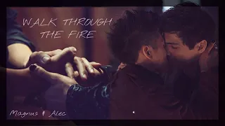 [Magnus + Alec] Walk through the fire [+3x10]