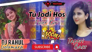 Tu Jodi Hos Fuler Kuri 💞 Purulia New Song ☠️ EDM Tapori Bass 💞 Dj Rahul Golamara ✅