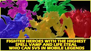 MLBB FIGHTER HEROES W/ THE HIGHEST SPELL VAMP AND LIFE STEAL WHO CAN 5V5 IN MOBILE LEGENDS! #mlbb