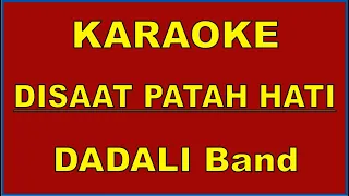 KARAOKE DADALI - DISAAT PATAH HATI (Acoustic)