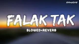 Falak Tak (Slowed+Reverb) | Lofi song sleepifylofi |#lofi