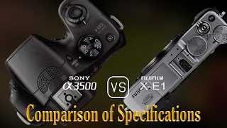 Sony A3500 vs. Fujifilm X-E1: A Comparison of Specifications