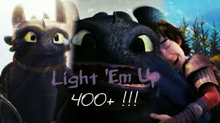 Light 'Em Up - Httyd +400