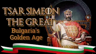 🆕 Tsar Simeon the Great, Bulgaria's Golden Age