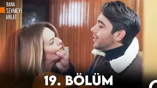 Bana Sevmeyi Anlat 19. Bölüm (FULL HD)