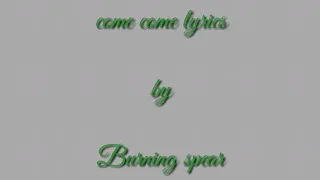 Come Come lyrics - Burning spear |Lyrics