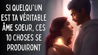 Si il ou elle est Ta véritable ÂME SŒUR, ces 10 choses se produiront