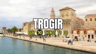 Trogir 2023 | 10 Incredible Things To Do In Trogir