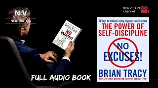 Master Self Improvement - Embrace Brian Tracy's No Excuses - Full Audiobook
