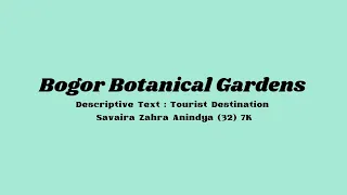 Bogor Botanical Gardens || Descriptive Text : Savaira Zahra Anindya (32) 7K