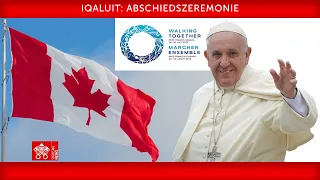 Iqaluit: Abschiedszeremonie, 30. Juli 2022 Papst Franziskus