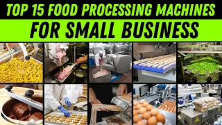 Top 15 Food Processing Machines for Small Business || Food Business Ideas