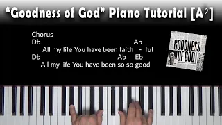 Goodness of God - Bethel Music & Jenn Johnson - Piano Tutorial [Ab]