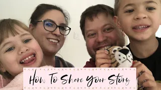 How To Share Your Story