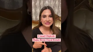 CİNSEL İLİŞKİ SIRASINDA BİR BAŞKASINI HAYAL ETMEK