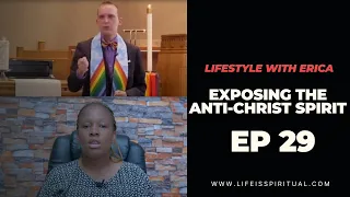 Exposing the Anti-christ spirit || Lifestyle with Erica || Ep 29