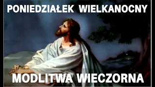 Modlitwa wieczorna  w Poniedziałek Wielkanocny