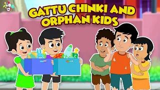 Gattu Chinki and Orphan kids | Animated Stories | English Cartoon | Moral Stories | PunToon Kids
