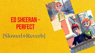 Ed Sheeran - Perfect [Slowed+Reverb] | North Hills Music