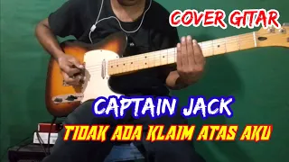 Captain Jack - Tidak Ada Klaim Atas Aku ( cover by ari veterans )