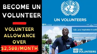 ALLOWANCE OF OVER $2,500/MONTH,  IF YOU BECOME UN VOLUNTEER