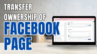 How To Transfer Ownership Of A Facebook Page (UPDATE)