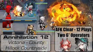 Arknights - Annihilation 12 AFK Clear (12 Steps) - Two 6★ Ops - Victoria-County Hillock Countryside